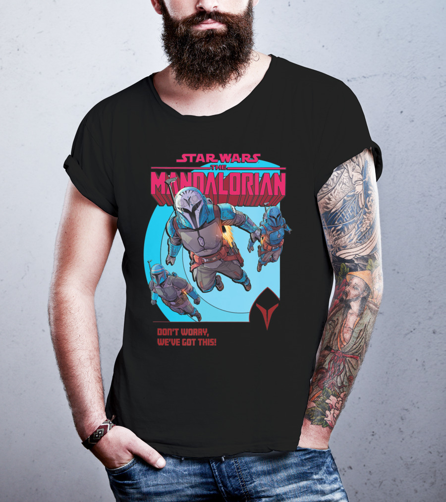 Star Wars The Mandalorian Bounty Hunters Don't Worry We've Got This T-Shirt