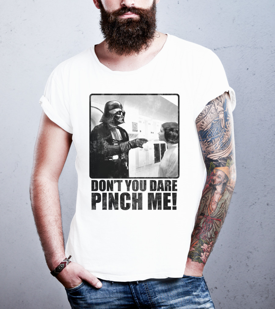 Star Wars Vader Don’t You Dare Pinch Me T-Shirt