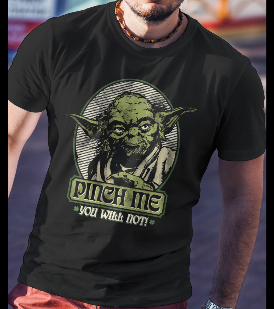 Yoda Pinch Me You Will Not Star Wars T-Shirt