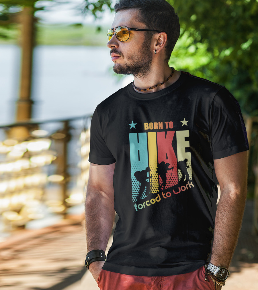 Born To HIKE Forced To Work T-Shirt