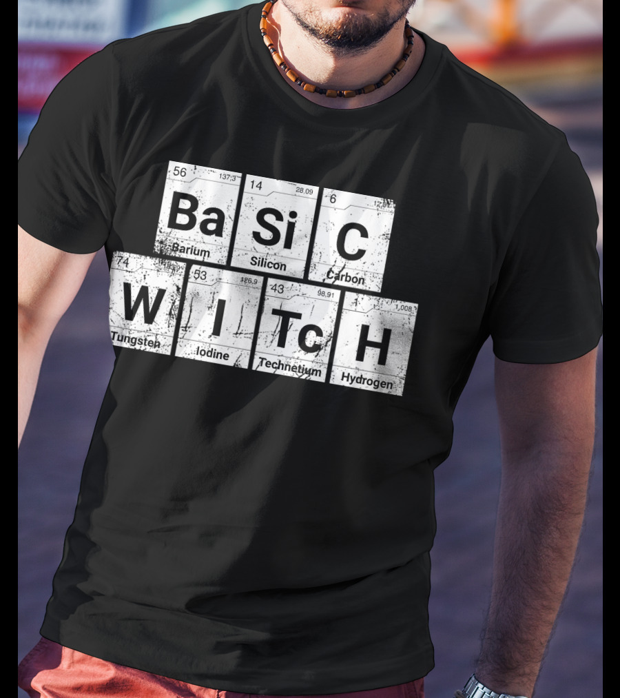 Basic Witch Ba Si C Witch Periodic Table Halloween Scratched T-Shirt
