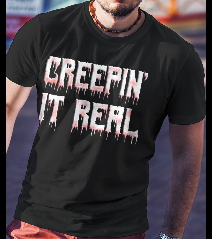 Creepin It Real Bloody Halloween Dripping Letters T-Shirt