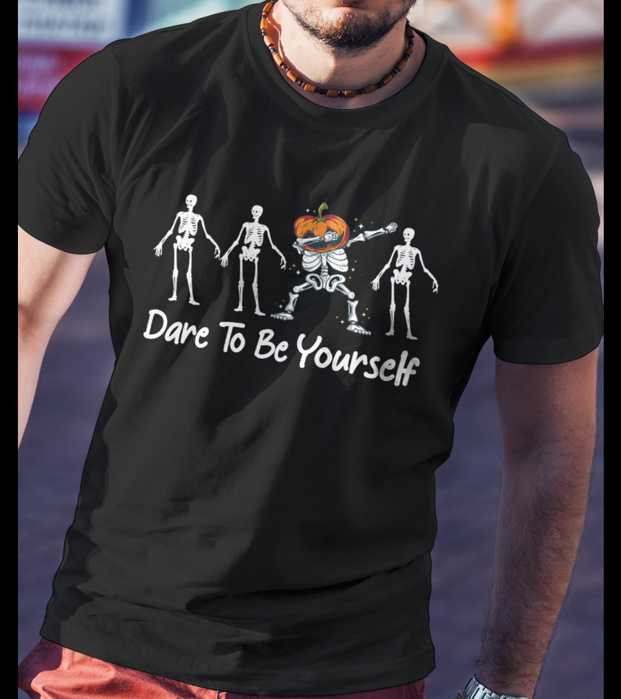 Dare To Be Yourself Pumpkin Dabbing Skeleton Surrounded By Skeletons T-Shirt