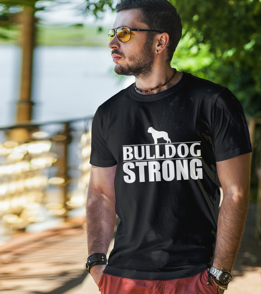 Bulldog Strong Bold Funny T-Shirt