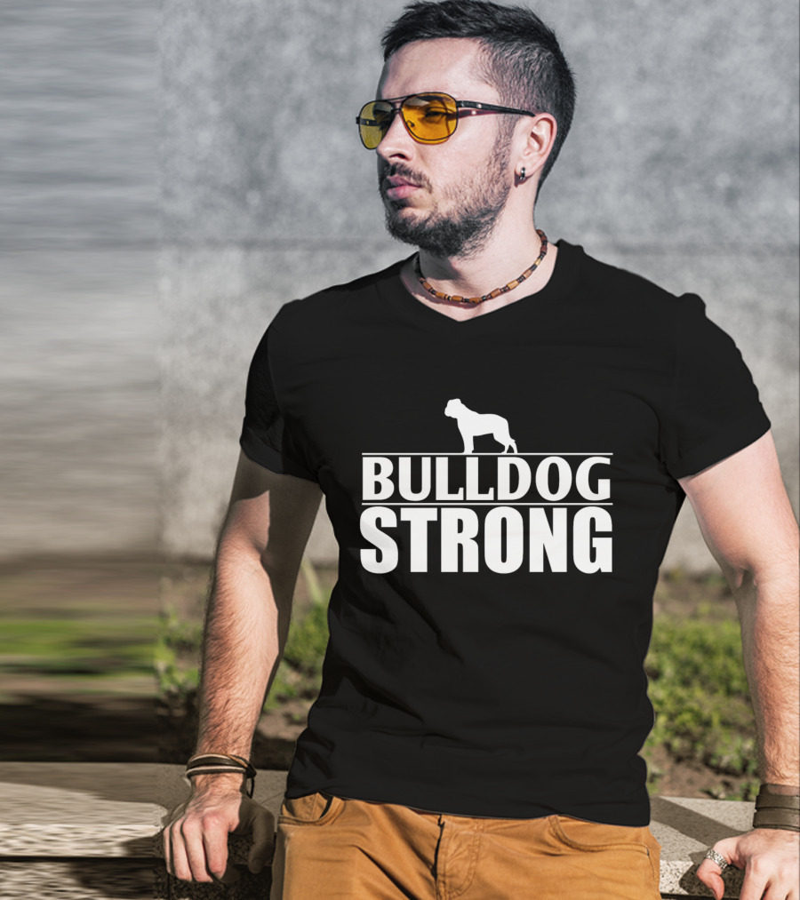 Bulldog Strong Bold Funny T-Shirt