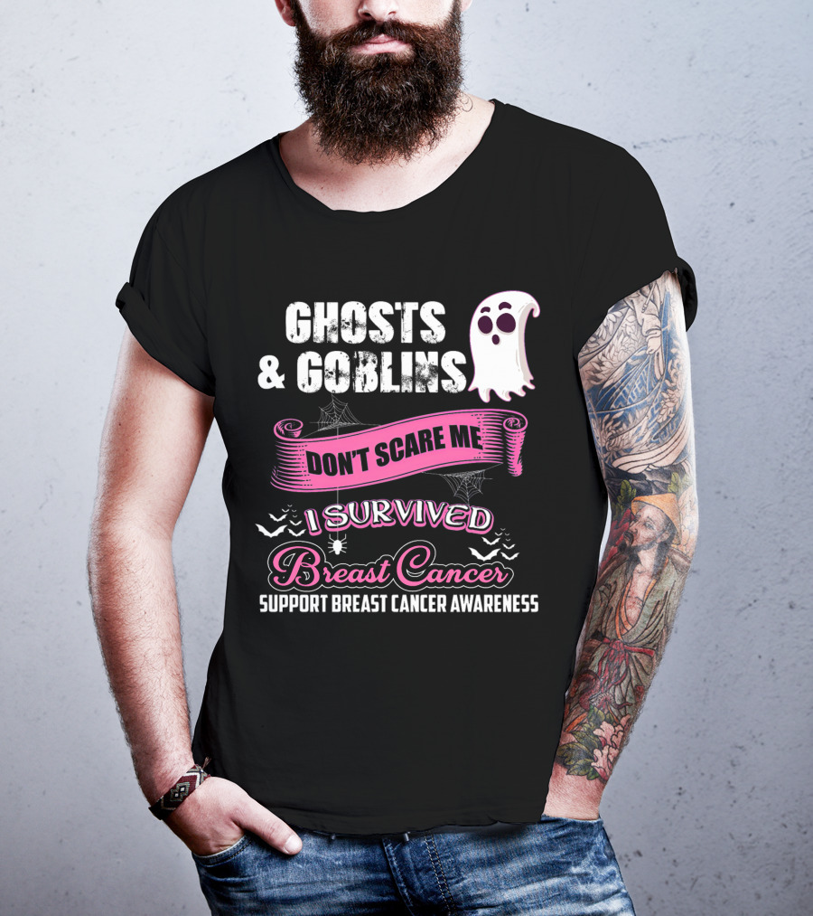 Ghosts And Goblins Don't Scare Me I Survived Breast Cancer Support Breast Cancer Awareness T-Shirt