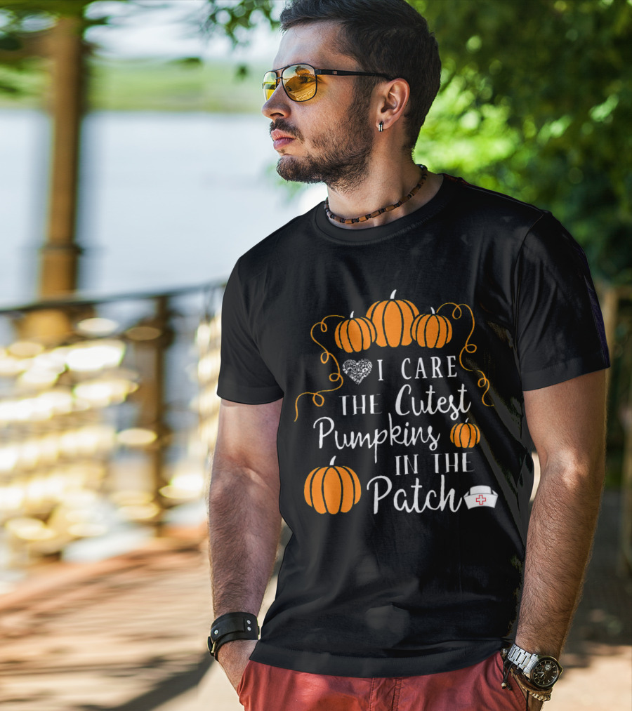 I Care The Cutest Pumpkins In The Patch Nurse Halloween T-Shirt