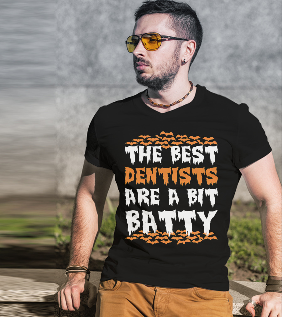The Best Dentists Are A Bit Batty Halloween Bats T-Shirt