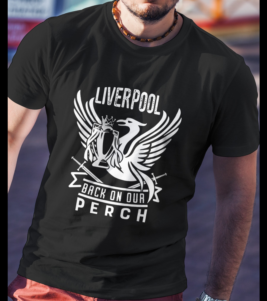 Liverpool Back On Our Perch T-Shirt