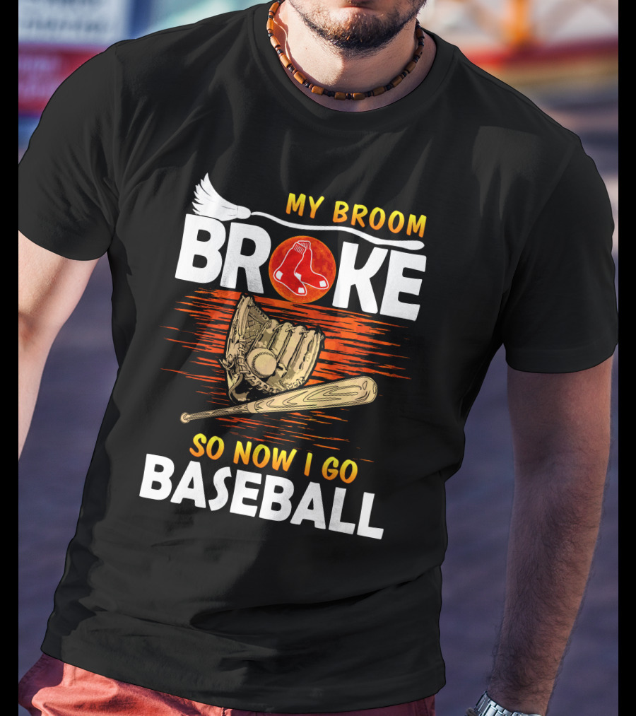 My Broom Broke Red Sox Baseball Moon Glove Bat T-Shirt