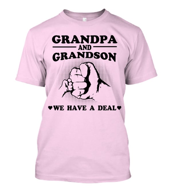 Grandpa And Grandson We Have A Deal T-Shirt