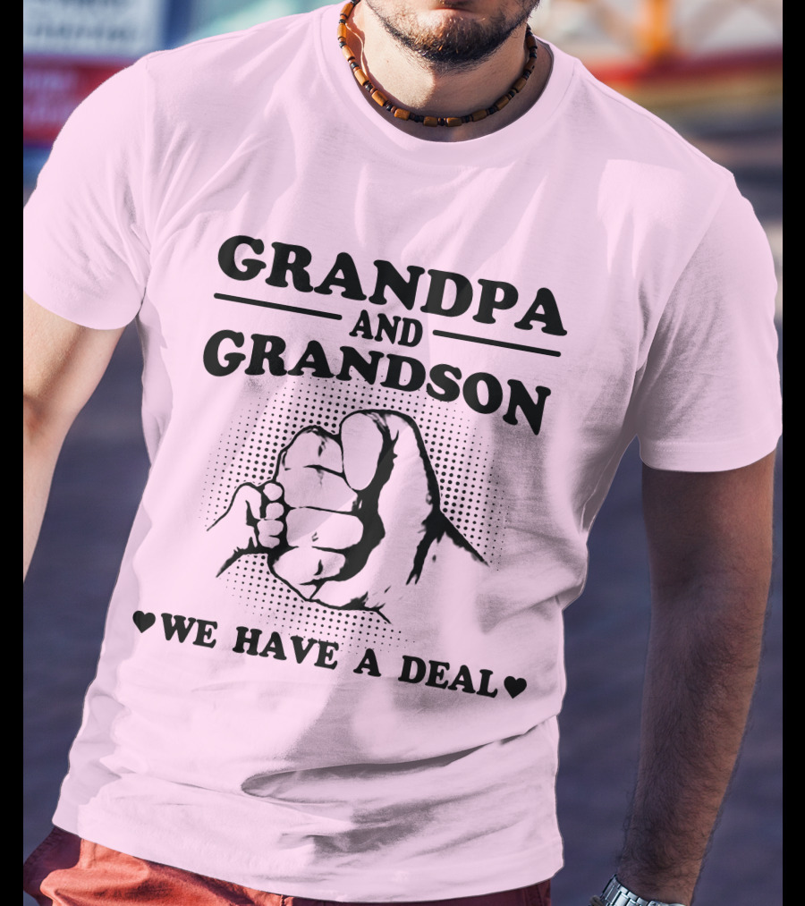 Grandpa And Grandson We Have A Deal T-Shirt