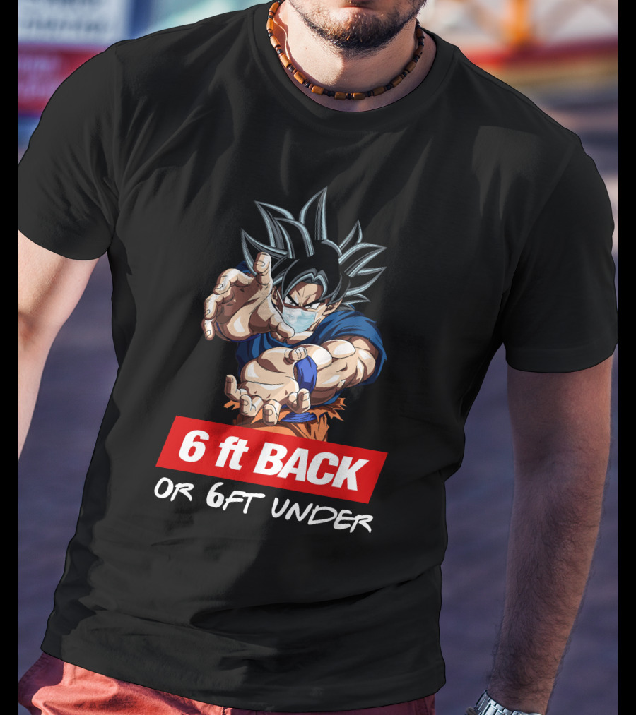 GOKU 6ft BACK OR 6FT UNDER Masked Super Saiyan T-Shirt