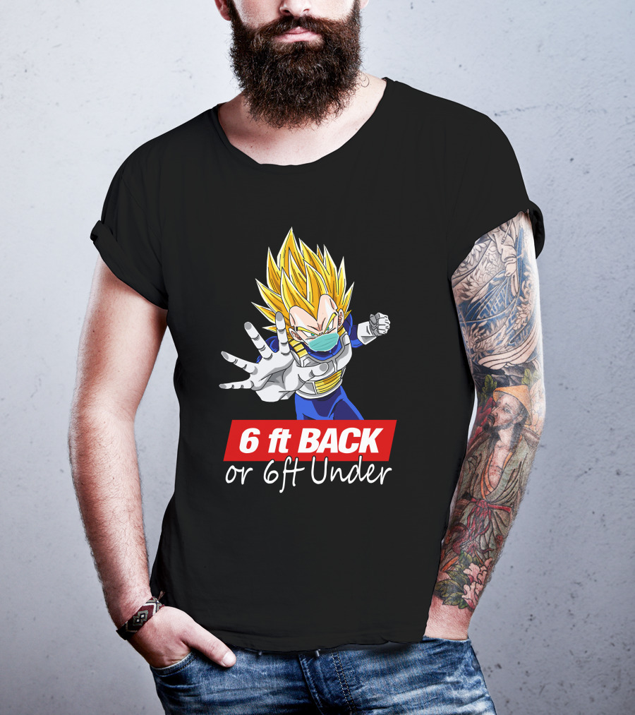 6 Ft Back Or 6ft Under Vegeta Mask Super Saiyan Safety Message T-Shirt