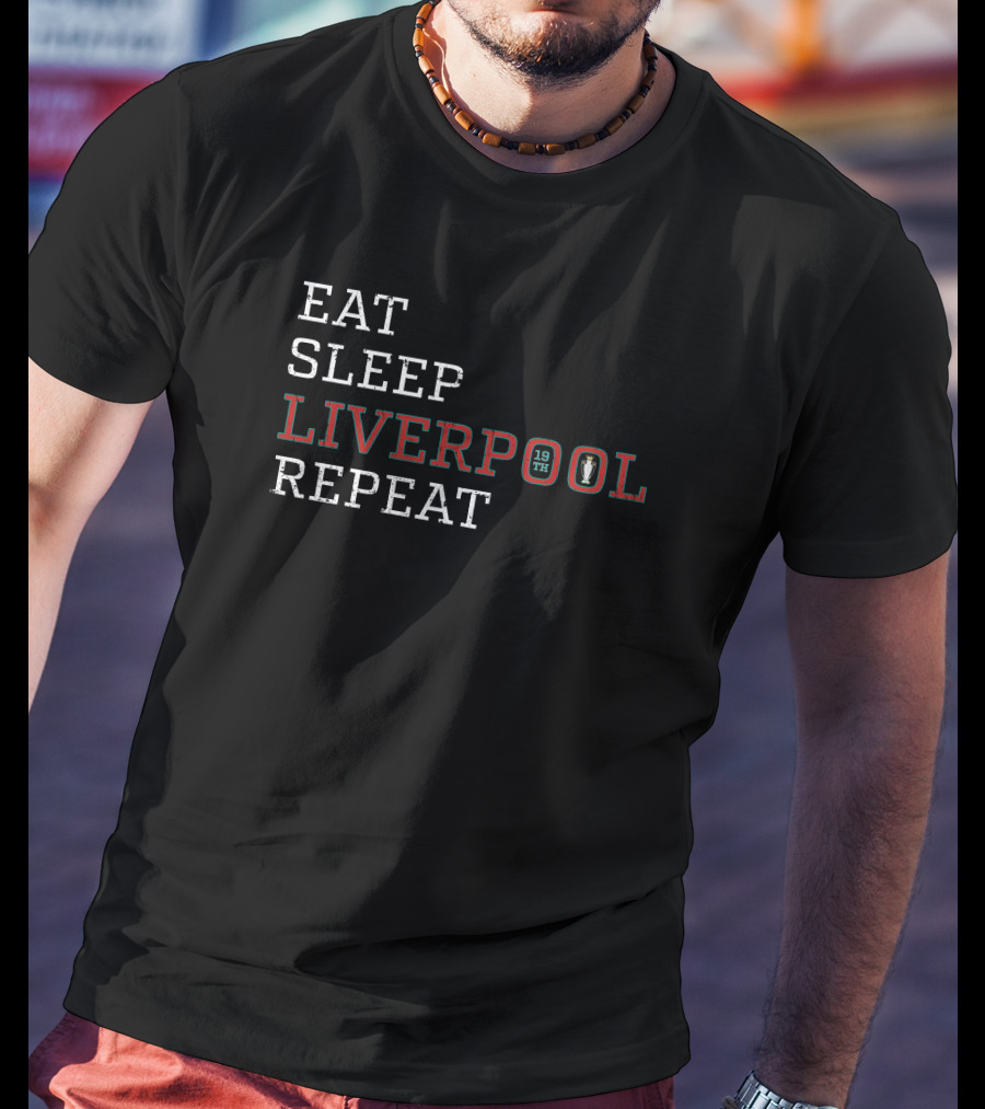 EAT SLEEP LIVERPOOL 19 TIMES REPEAT T-Shirt