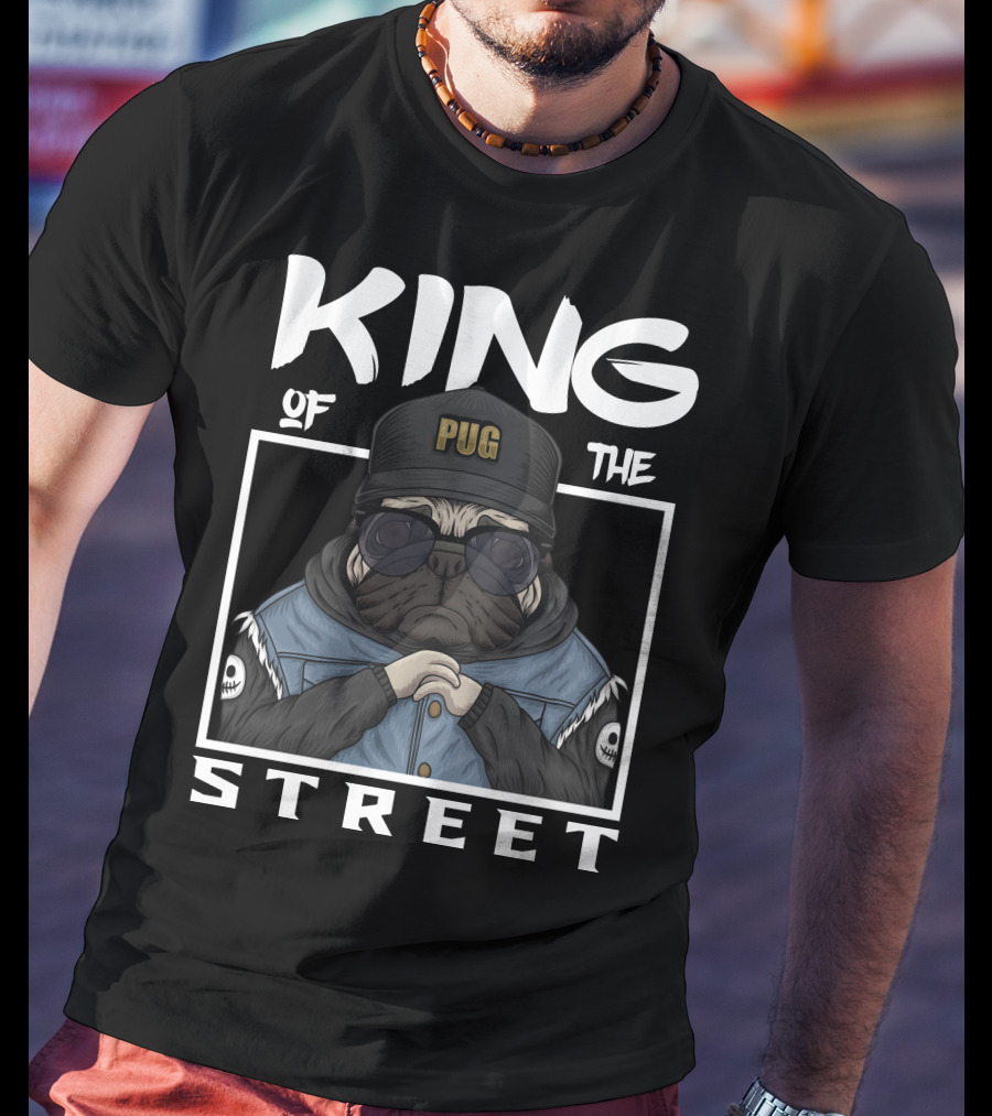 King Pug Of The Street T-Shirt