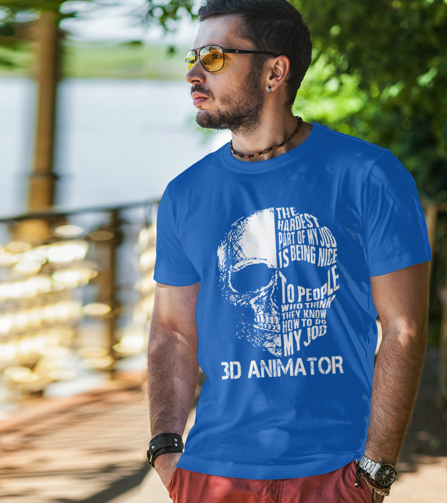 The Hardest Part Of My Job 3D Animator Skull T-Shirt