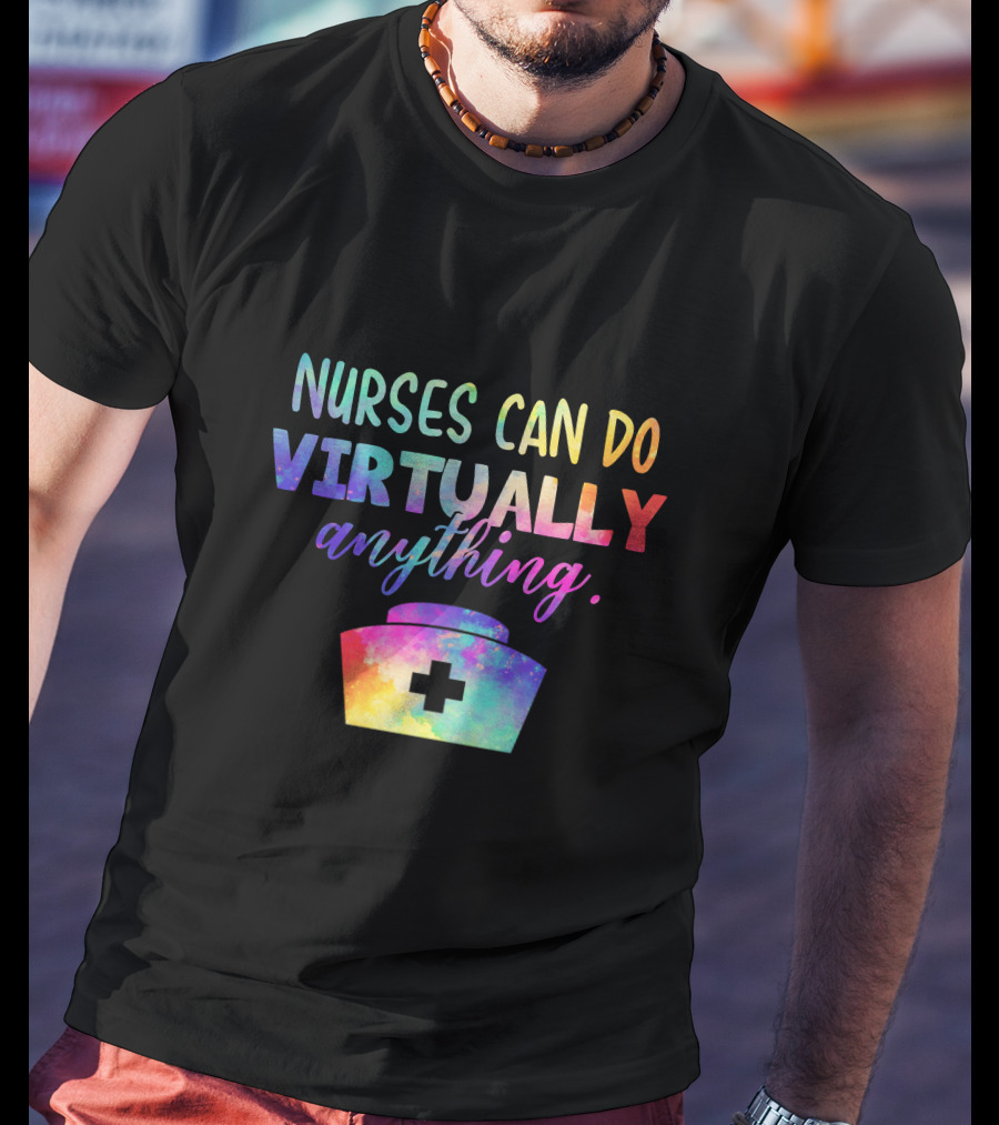 Nurses Can Do Virtually Anything Colorful Galaxy Nurse Cap T-Shirt