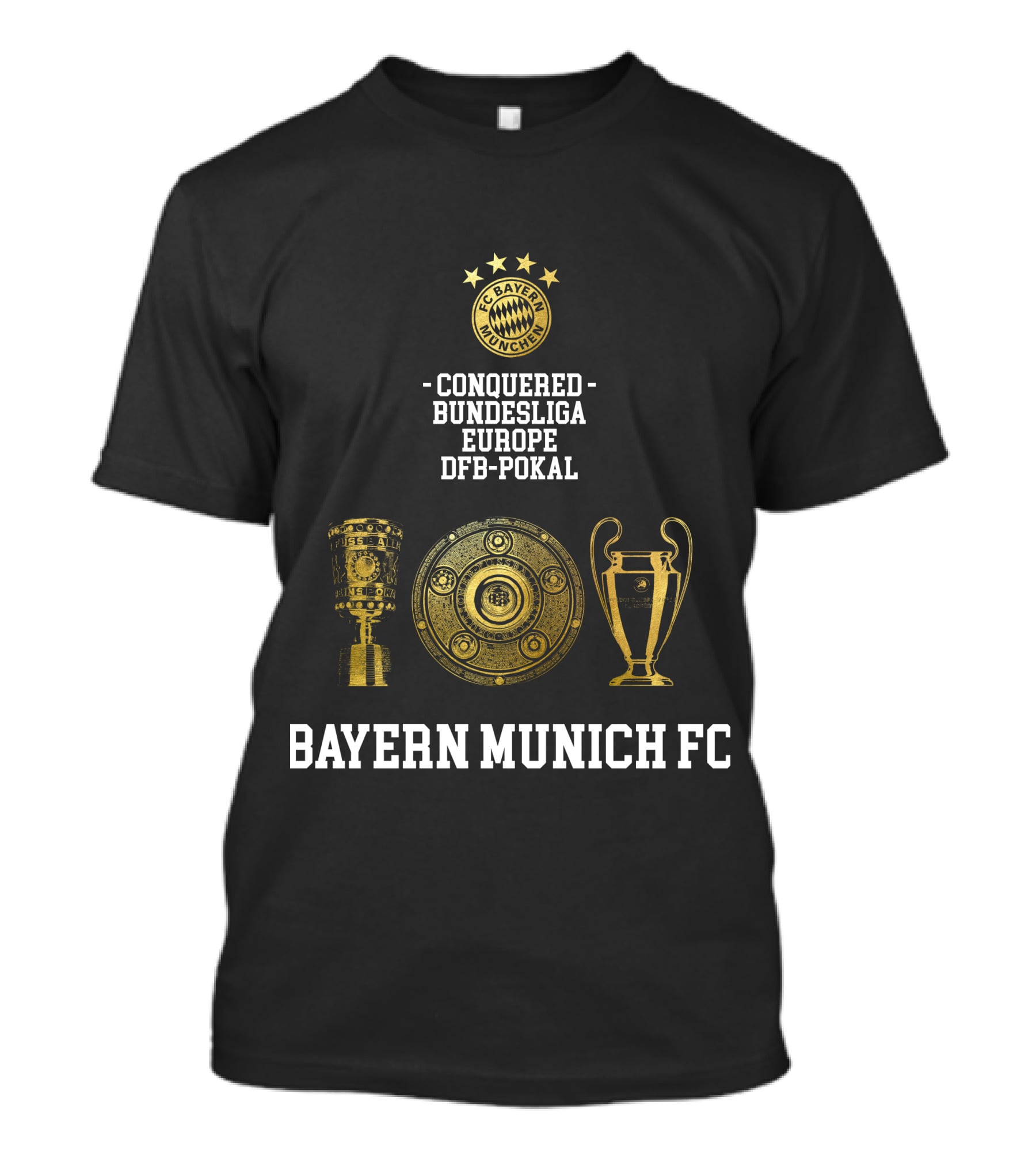 Bayern Munich FC Conquered Bundesliga Europe DFB-Pokal T-Shirt
