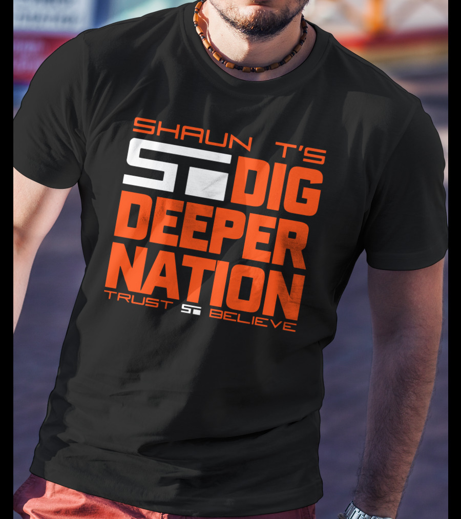 Shaun T's Dig Deeper Nation Trust Believe T-Shirt
