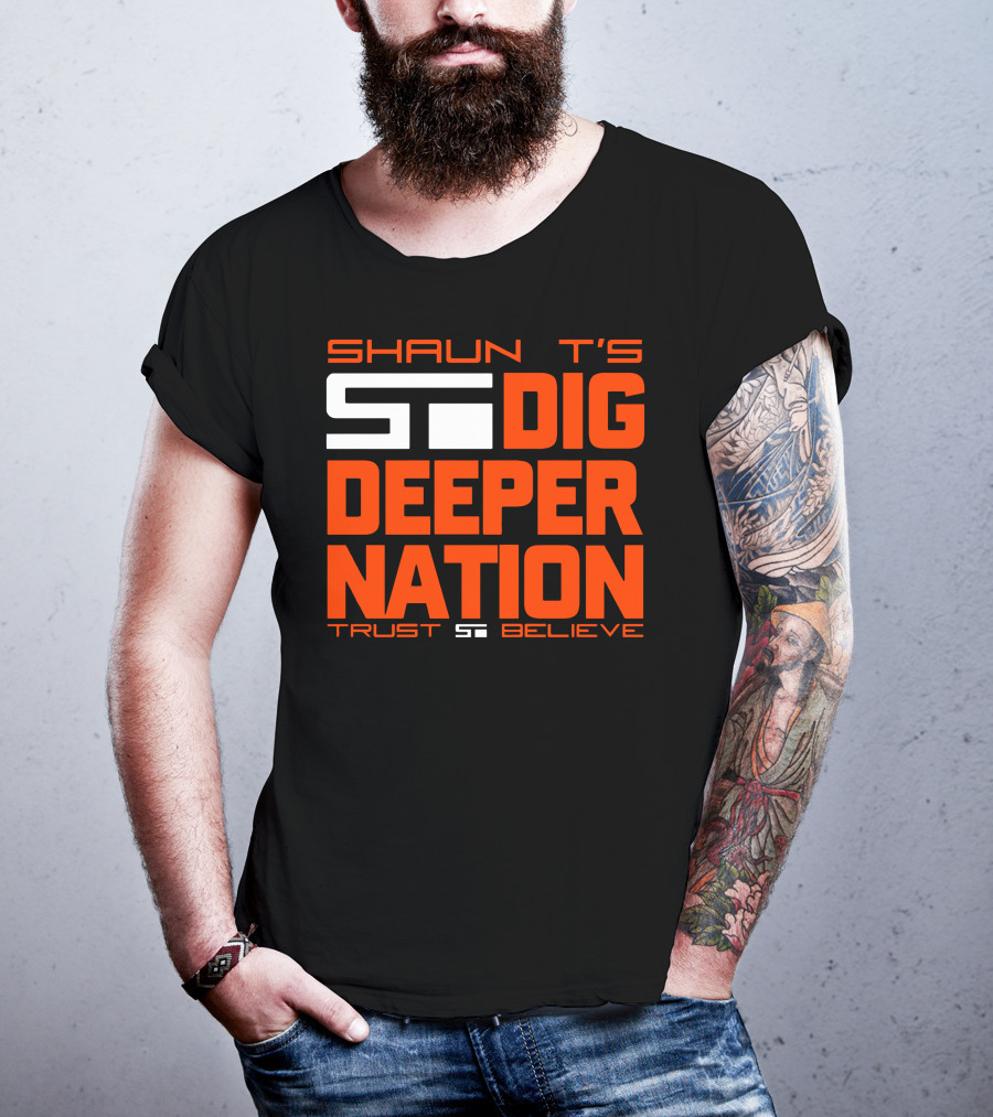 Shaun T's Dig Deeper Nation Trust Believe T-Shirt