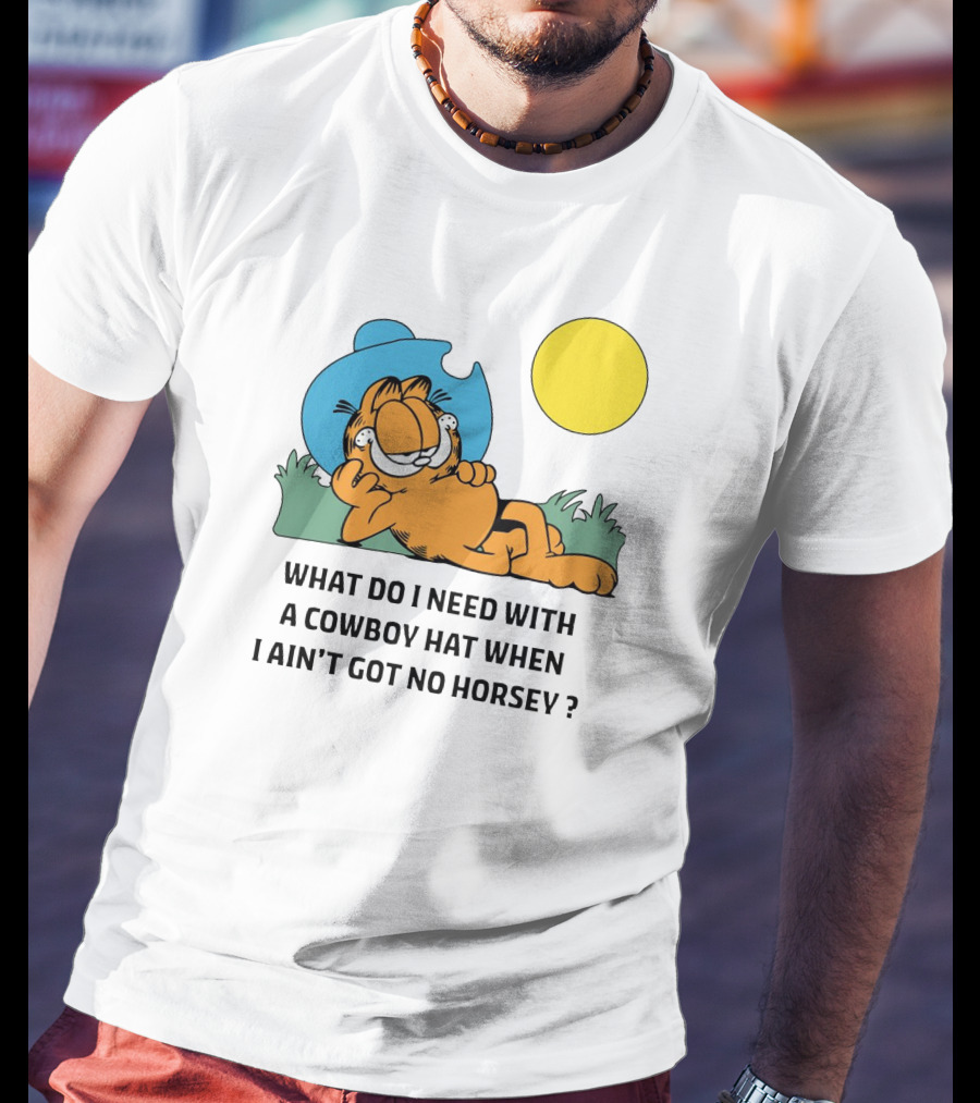Garfield Cowboy Hat What Do I Need When I Ain't Got No Horsey T-Shirt