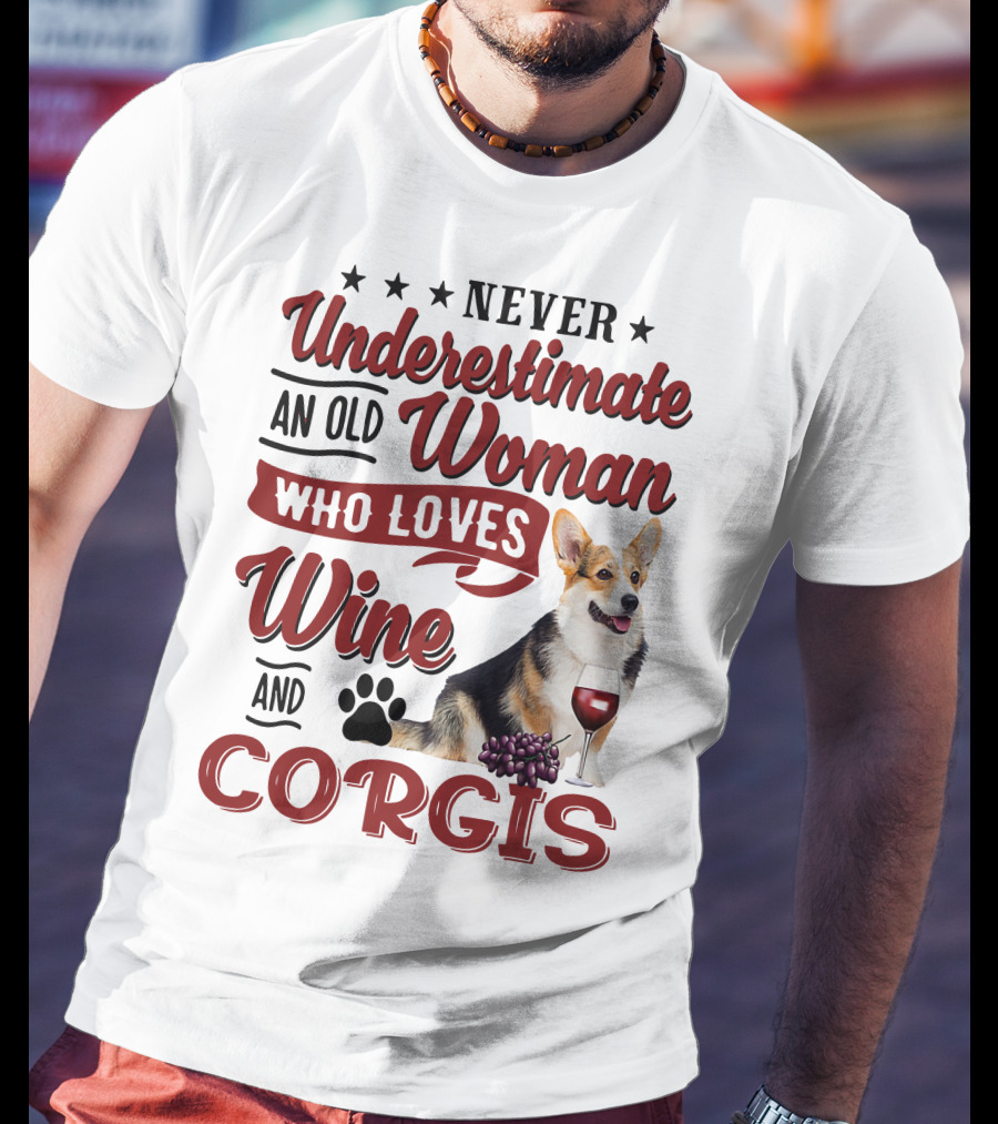 Never Underestimate An Old Woman Who Loves Wine And Corgis With Paw Print And Red Wine Glass T-Shirt