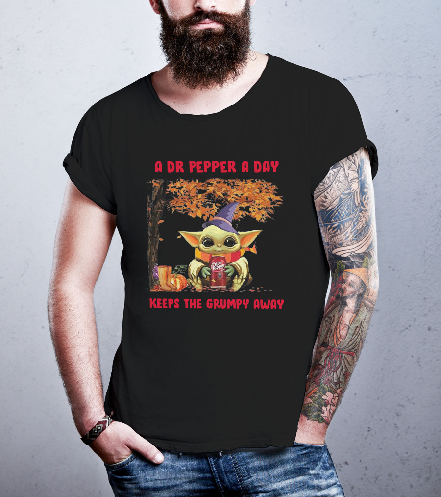 A Dr Pepper A Day Baby Yoda Keeps The Grumpy Away T-Shirt