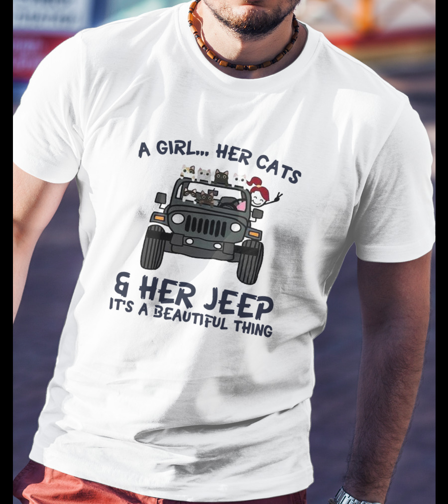 A Girl Her Cats And Her Jeep It's A Beautiful Thing T-Shirt