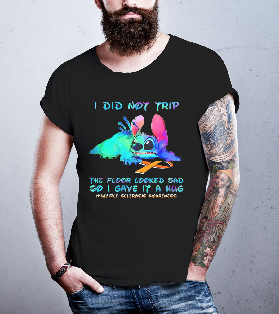 I Did Not Trip The Floor Looked Sad So I Gave It A Hug Multiple Sclerosis Awareness Stitch T-Shirt