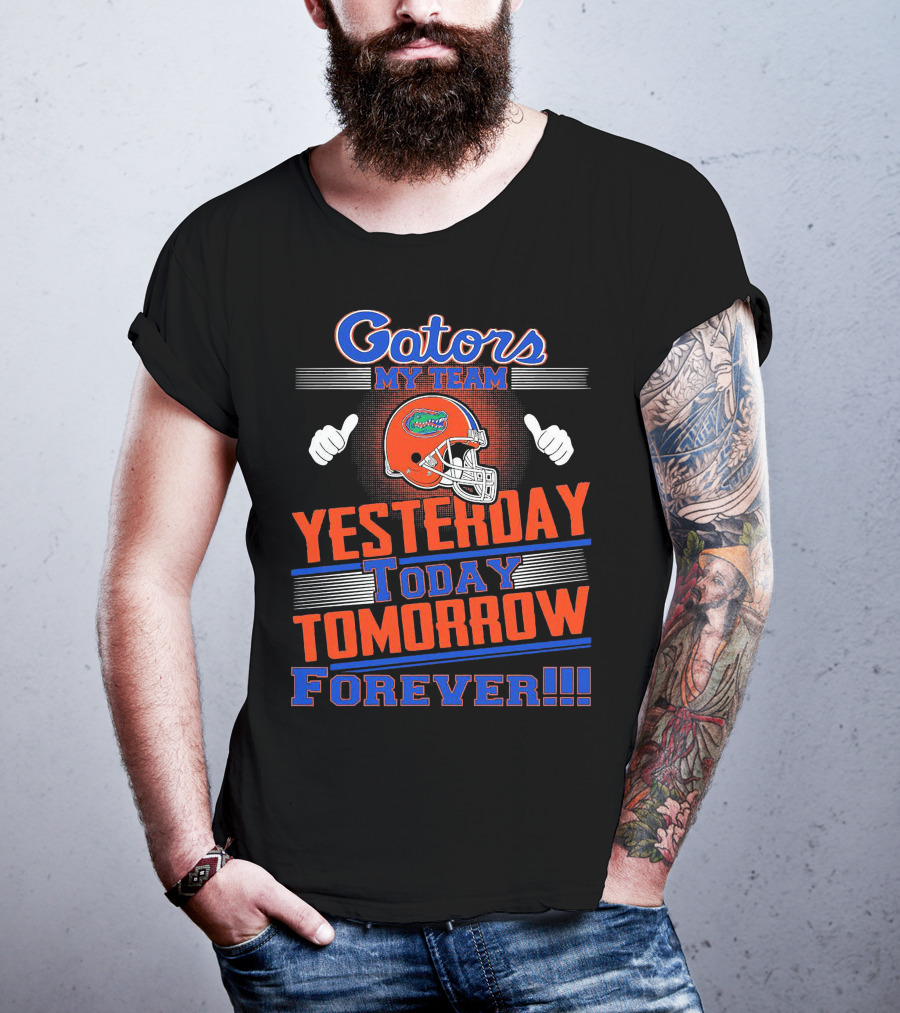 Gators My Team Yesterday Today Tomorrow Forever Helmet Thumbs Up T-Shirt