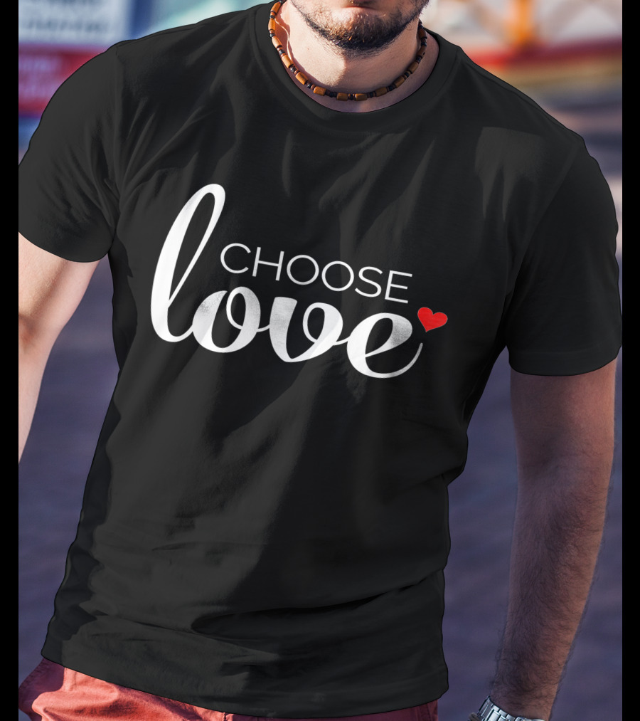 Choose Love Heart Inspirational Religious T-Shirt