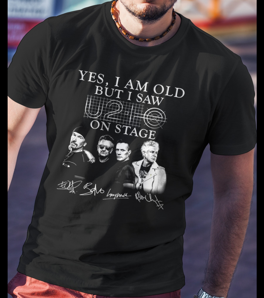 Yes I Am Old But I Saw U2 On Stage T-Shirt