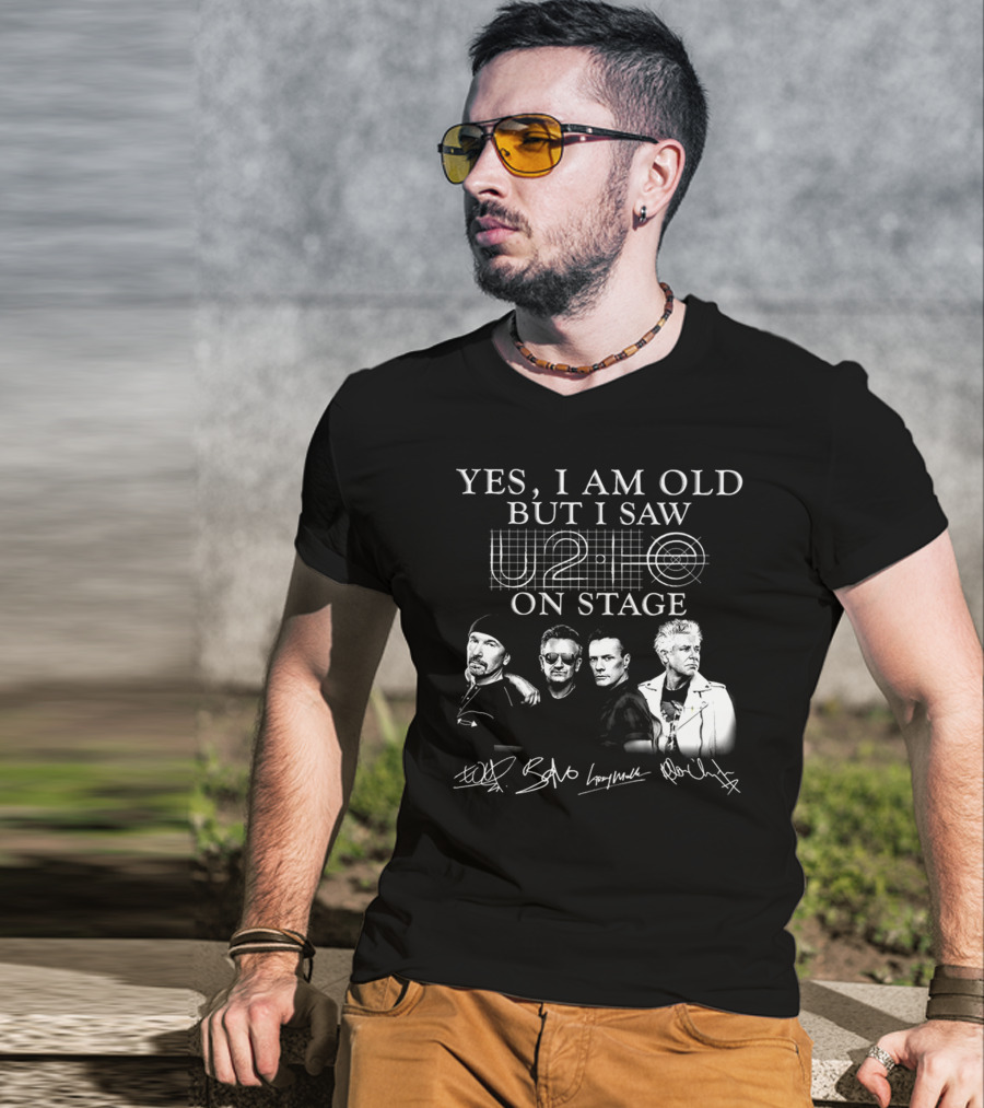 Yes I Am Old But I Saw U2 On Stage T-Shirt