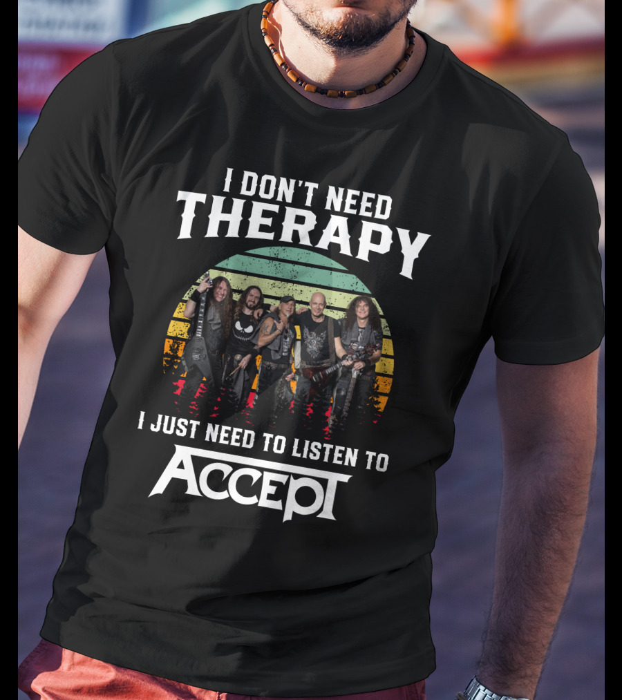 I Don't Need Therapy I Just Need To Listen To Accept Vintage Band Image T-Shirt