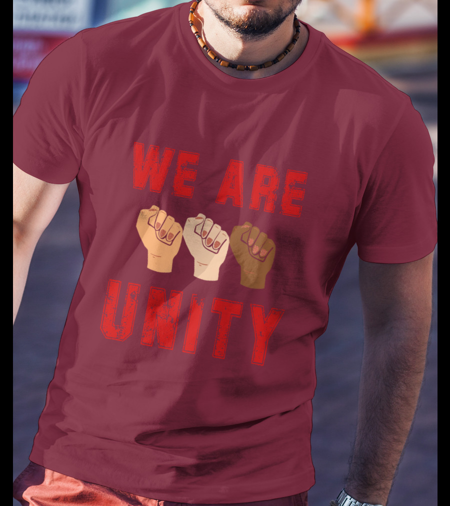 We Are Unity Raised Fists Symbol Of Solidarity T-Shirt