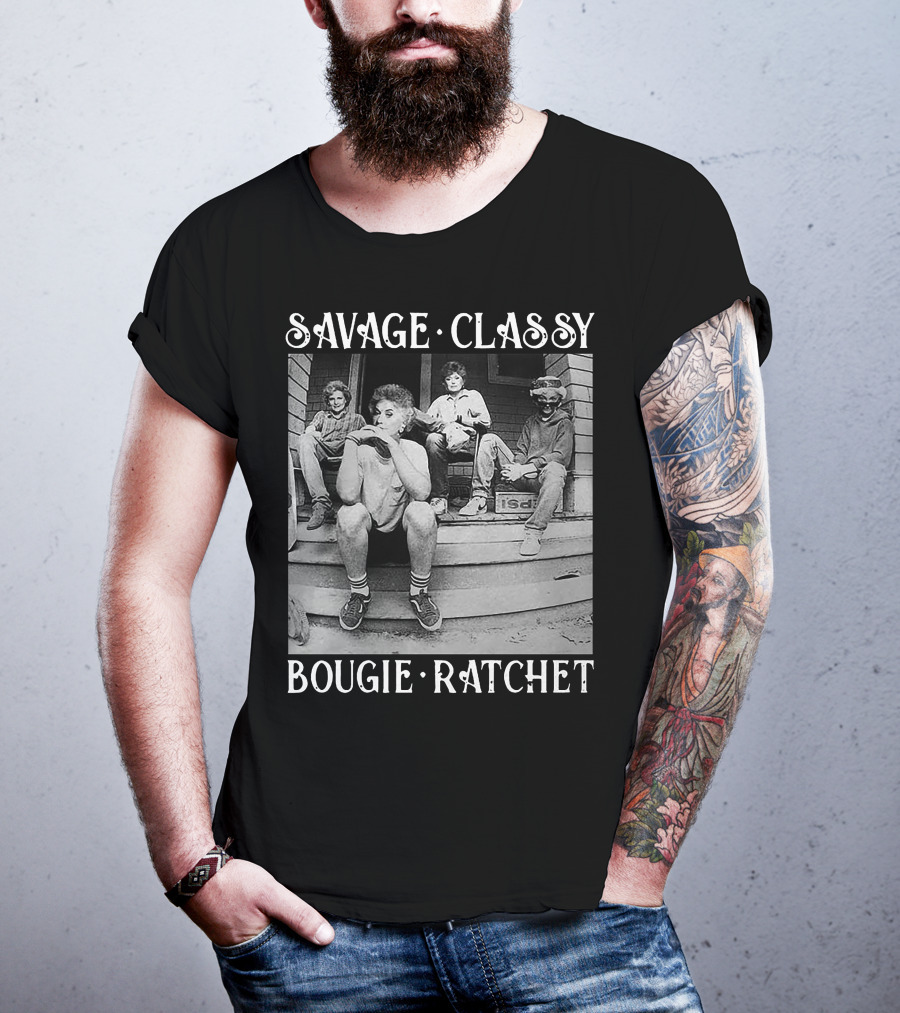 Savage Classy Bougie Ratchet Golden Squad Vintage Porch Vibes T-Shirt