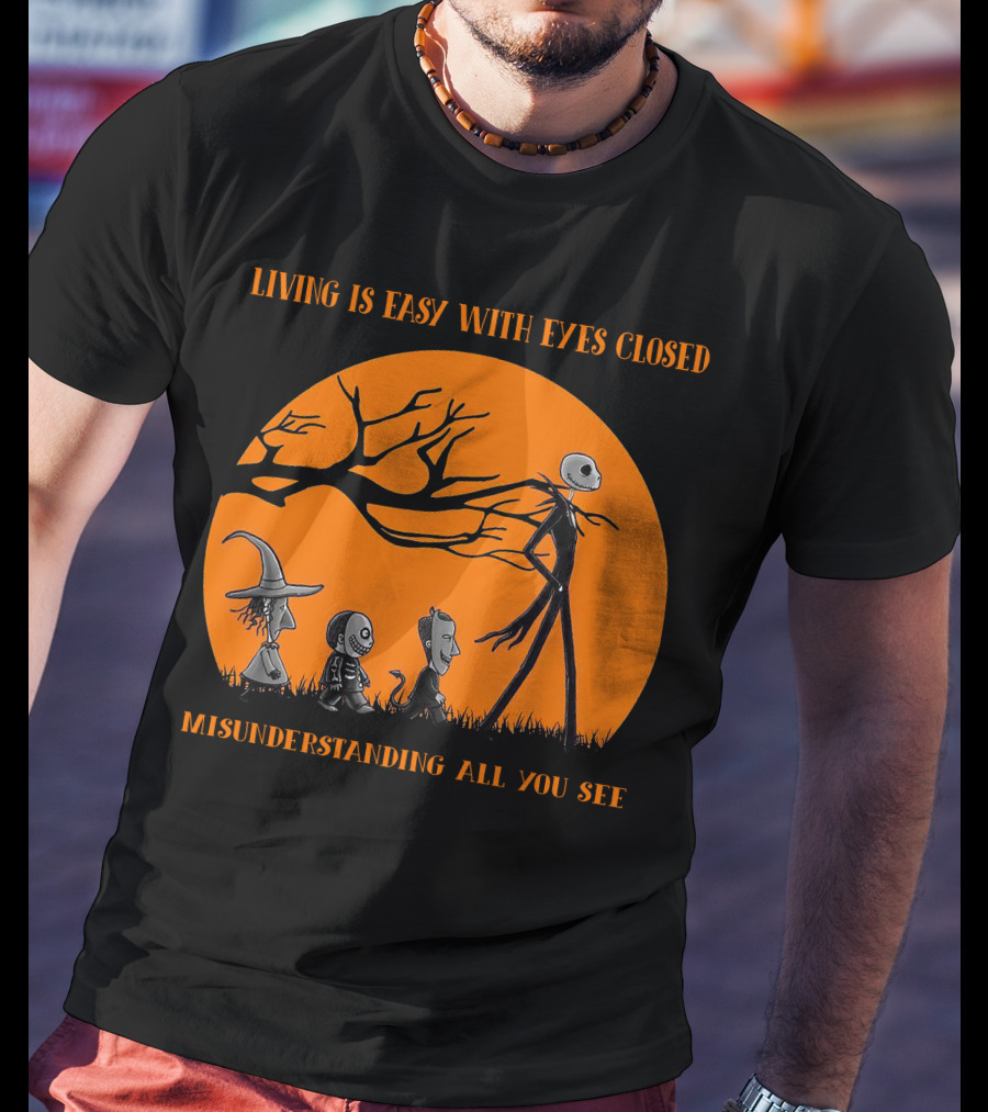 Living Is Easy With Eyes Closed Jack And Friends Halloween Edition Misunderstanding All You See T-Shirt