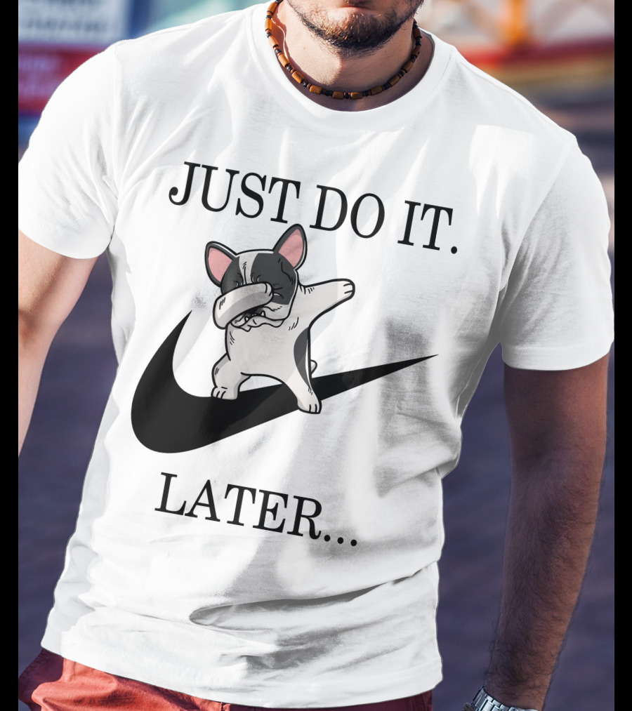 Just Do It Later Funny Dabbing Pied French Bulldog Dog T-Shirt