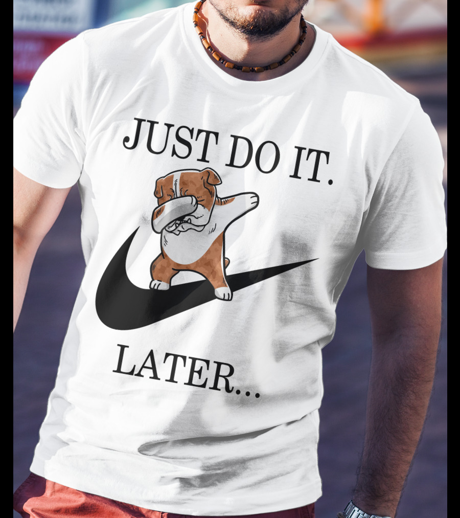 JUST DO IT LATER Brindle English Bulldog Dabbing T-Shirt