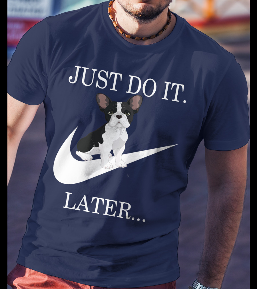 Just Do It Later Frenchie Iconic T-Shirt