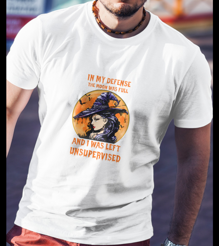 In My Defense The Moon Was Full And I Was Left Unsupervised Witch Moon Hat Bats T-Shirt