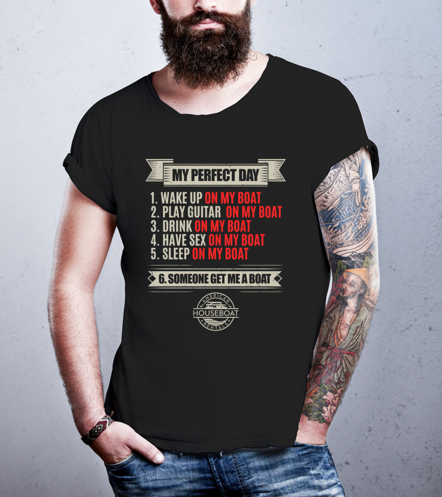 My Perfect Day On My Boat American Houseboat Rentals T-Shirt