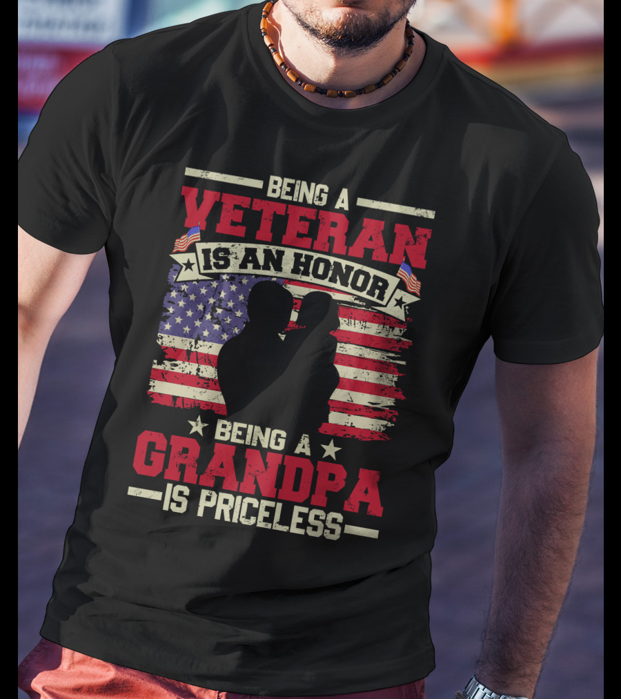 Being A Veteran Is An Honor Being A Grandpa Is Priceless With American Flag T-Shirt