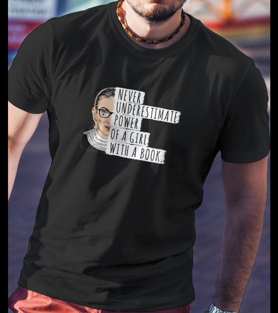Never Underestimate The Power Of A Girl With A Book Iconic Justice T-Shirt