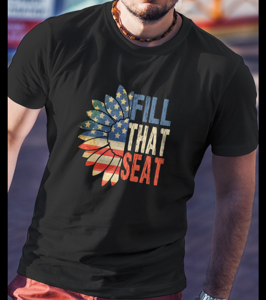 Fill That Seat Patriotic American Flag Sunflower T-Shirt