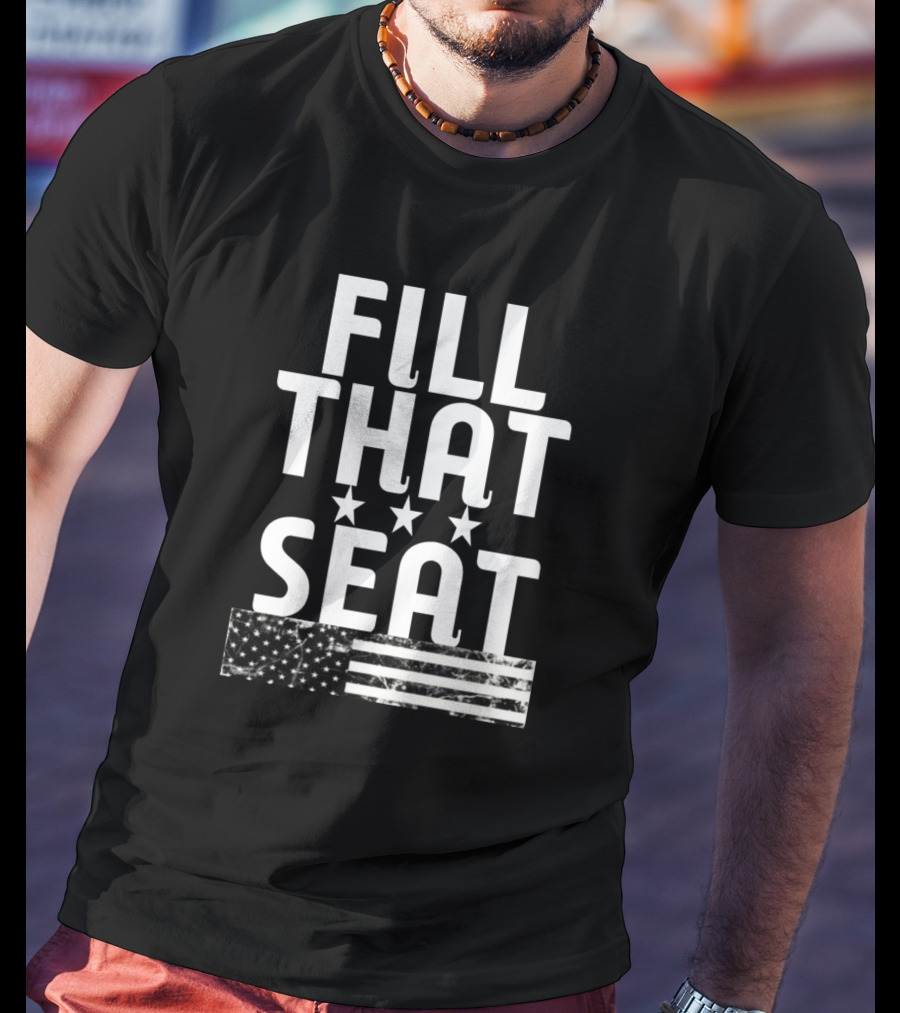 Fill That Seat Stars And Stripes Flag T-Shirt