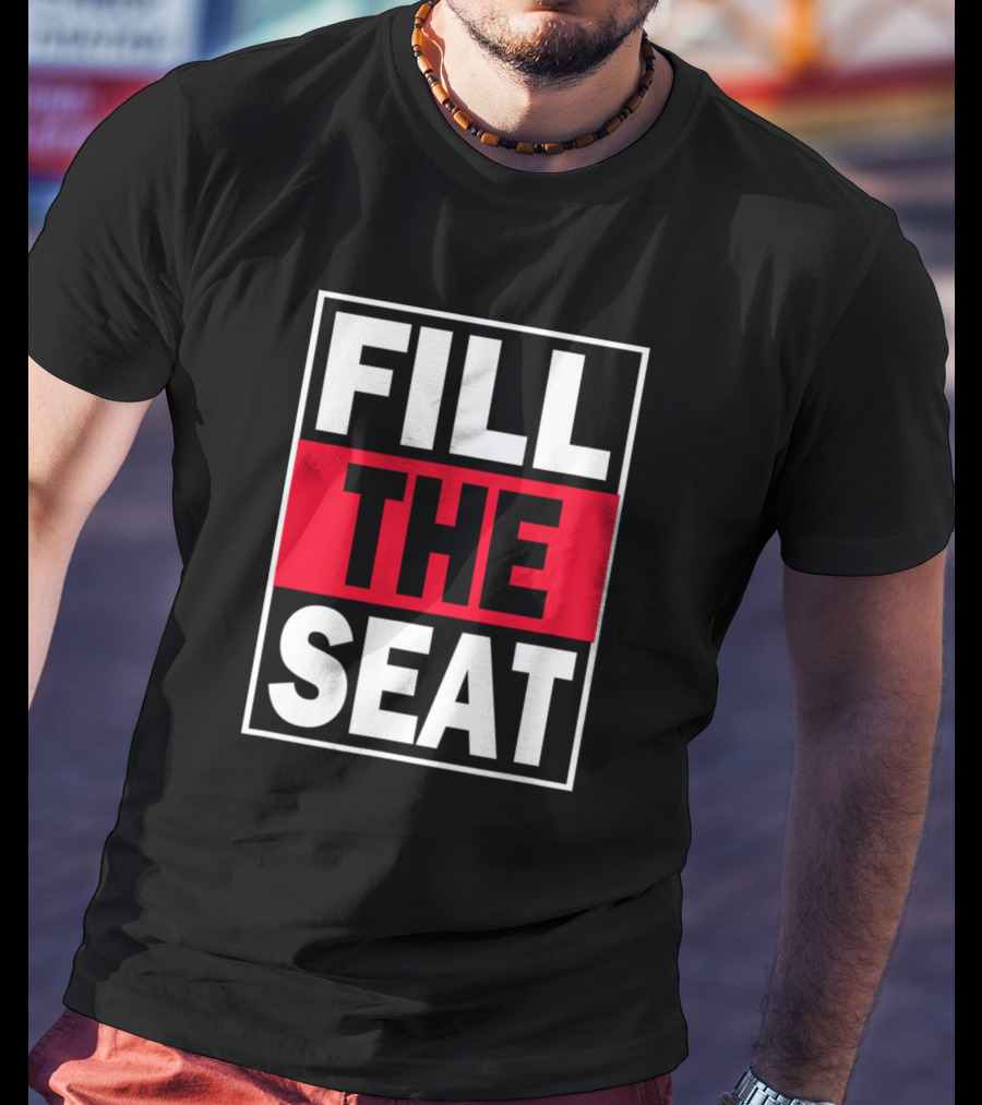 Fill That Seat USA Flag Fill The Seat T-Shirt