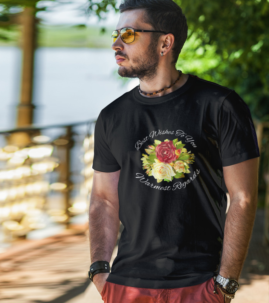 Best Wishes To You Warmest Regards Floral Bouquet T-Shirt