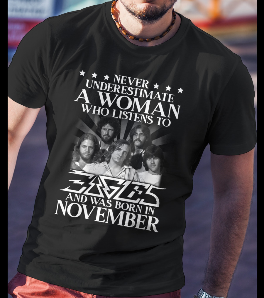 Never Underestimate A Woman Who Listens To Eagles And Was Born In November T-Shirt